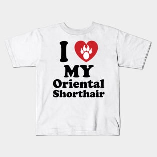 I Love My Oriental Shorthair, Gift For A Cat Lover, Cat Club Kids T-Shirt